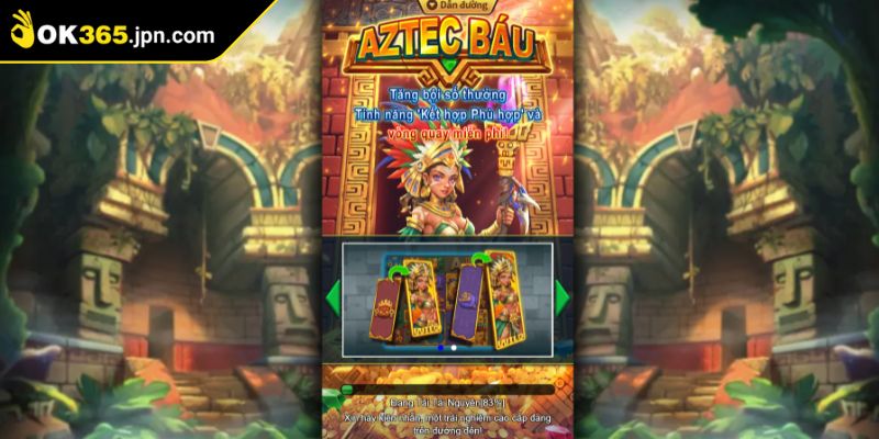 Aztec báu OK365 đậm chất lịch sử đẳng cấp cho hội viên