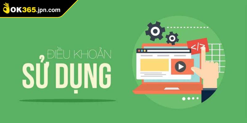 Điều khoản sử dụng OK365 nghĩa vụ không thể bỏ qua của người chơi