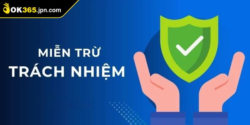 Miễn trừ trách nhiệm OK365 quyền lợi của người chơi