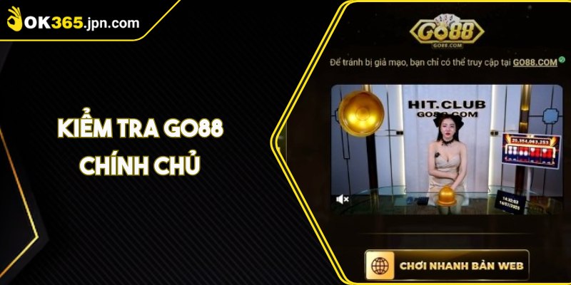 3 Phương Pháp Kiểm Tra Go88 Chính Chủ Nhanh Nhất Hiện Nay